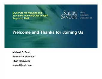 Welcome and Thanks for Joining Us  Michael D. Saad  Partner  Columbus  +1.614.365.2735