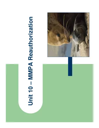Unit 10  MMPA Reauthorization  Overview of the MMPA  Moratorium on the taking of marine