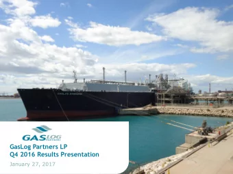 GasLog Partners LP  Q4 2016 Results Presentation  January 27, 2017  2  Forward-Looking Statements