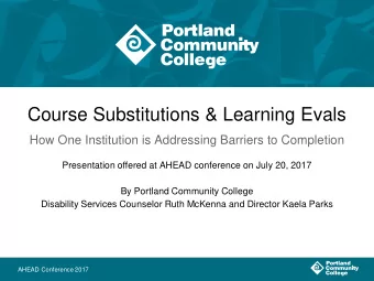 Course Substitutions &amp; Learning Evals  How One Institution is Addressing Barriers to Completion