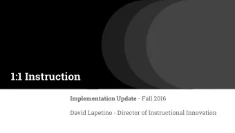 1:1 Instruction Implementation Update - Fall 2016  David Lapetino - Director of Instructional