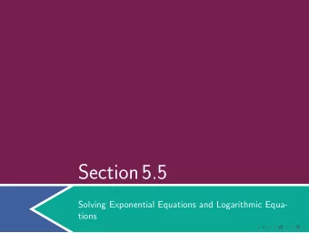 Section5.5  Solving Exponential Equations and Logarithmic Equa-  tions  ExponentialEquations