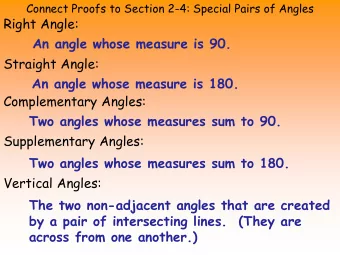 Right Angle:  An angle whose measure is 90.  Straight Angle:  An angle whose measure is 180.