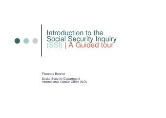 (SSI) | A Guided tour  Florence Bonnet  Social Security Department  International Labour Office