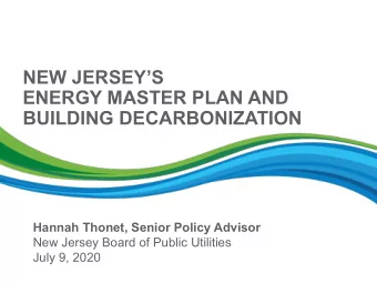 NEW JERSEYS  ENERGY MASTER PLAN AND  BUILDING DECARBONIZATION  Hannah Thonet, Senior Policy