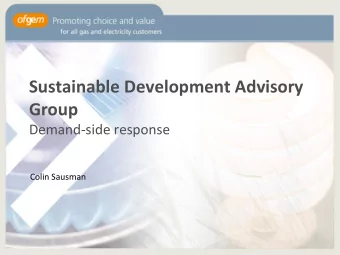 Sustainable Development Advisory  Group  Demand-side response  Colin Sausman  What is DSR?