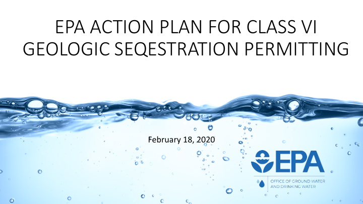 epa action plan for class vi geologic seqestration