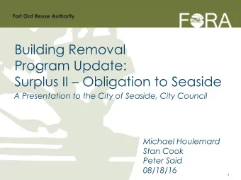 Program Update: Surplus II  Obligation to Seaside  A Presentation to the City of Seaside, City