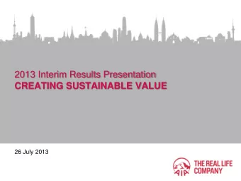 2013 Interim Results Presentation  CREATING SUSTAINABLE VALUE  26 July 2013  Disclaimer This