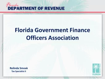 Florida Government Finance  Officers Association  Rolinda Smoak  Tax Specialist II  Topics  Sales