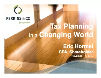 T  T  Tax Planning  Tax Planning  Pl  Pl  i  i in a Changing World in a Changing World  Changing