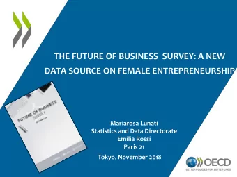THE FUTURE OF BUSINESS  SURVEY: A NEW  DATA SOURCE ON FEMALE ENTREPRENEURSHIP  Mariarosa Lunati