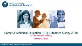 Career &amp; Technical Education (CTE) Outcomes Survey 2018  CTE Committee Meeting  October 1, 2019