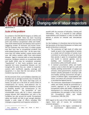 Scale of the problem  parallel with the provision of education, training and  information.  Thus,