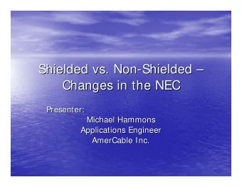 Shielded vs. Non-  -Shielded  Shielded     Shielded vs. Non  Changes in the NEC  Changes in