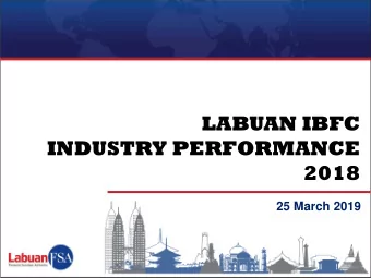 LABUAN IBFC  INDUSTRY PERFORMANCE  2018  25 March 2019  1  28-year journey: Trust and Confidence