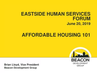 AFFORDABLE HOUSING 101  Brian Lloyd, Vice President  Beacon Development Group  Session Outline