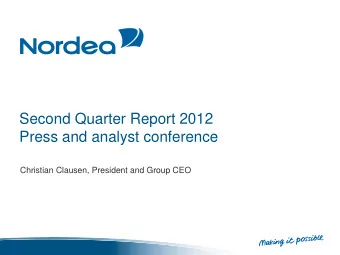 Second Quarter Report 2012  Press and analyst conference  Christian Clausen, President and Group