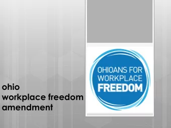 workplace freedom  amendment  What is the Ohio Workplace Freedom  Amendment?  It guarantees the