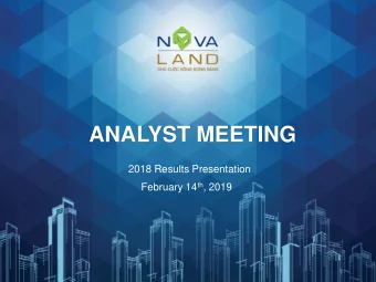 ANALYST MEETING  2018 Results Presentation February 14 th , 2019  Key messages and business  1
