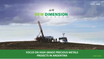 FOCUS ON HIGH GRADE PRECIOUS METALS  PROJECTS IN ARGENTINA  MAY 2018  Forward Looking Statements