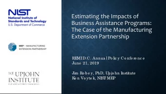 Estimating the Impacts of  Business Assistance Programs:  The Case of the Manufacturing  Extension