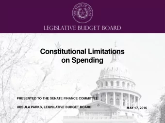 Constitutional Limitations  on Spending  PRESENTED TO THE SENATE FINANCE COMMITTEE  URSULA PARKS,