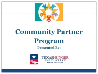 Program  Presented By:  Objectives  1. Learn about hunger in Texas  2. Overview of Texas Hunger