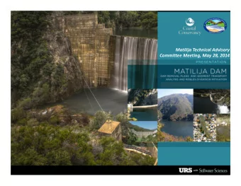 Matilija Technical Advisory  Committee Meeting, May 28, 2014  1  Agenda  1. Meeting Purpose  2.