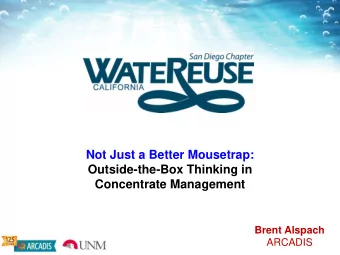 Not Just a Better Mousetrap:  Outside-the-Box Thinking in  Concentrate Management  Brent Alspach
