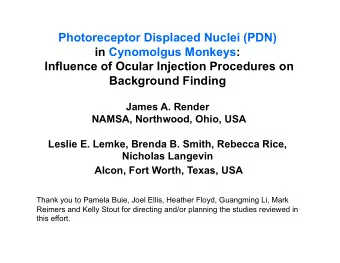Photoreceptor Displaced Nuclei (PDN)  in Cynomolgus Monkeys:  Influence of Ocular Injection