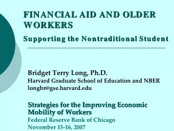 FINANCIAL AID AND OLDER  FINANCIAL AID AND OLDER  WORKERS  WORKERS  Supporting the Nontraditional
