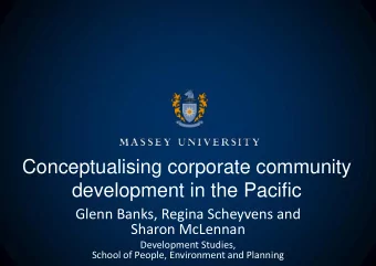 Conceptualising corporate community development in the Pacific  Glenn Banks, Regina Scheyvens and