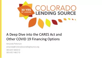 Other COVID 19 Financing Options  Amanda Peterson  amanda@ColoradoLendingSource.org  303.657.0010 O