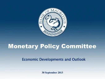 Monetary Policy Committee  Ec  Economic  nomic Dev  evel  elopm  opments  ents an  and Ou  Outlook