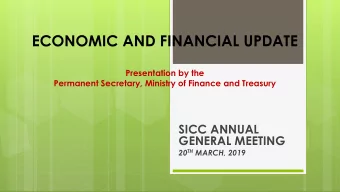 ECONOMIC AND FINANCIAL UPDATE  Presentation by the  Permanent Secretary, Ministry of Finance and