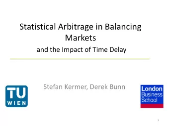 Markets  and the Impact of Time Delay  Stefan Kermer, Derek Bunn  1  Agenda  Introduction