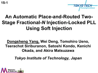 Stage Fractional- N Injection-Locked PLL  Using Soft Injection  Dongsheng Yang, Wei Deng, Tomohiro