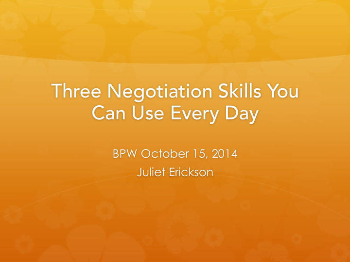 three negotiation skills you can use every day
