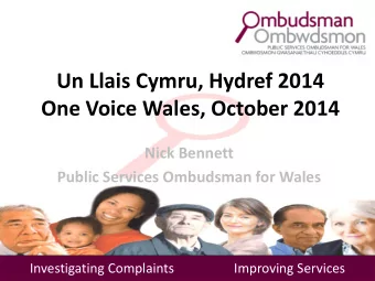 Un Llais Cymru, Hydref 2014  One Voice Wales, October 2014  Nick Bennett  Public Services Ombudsman