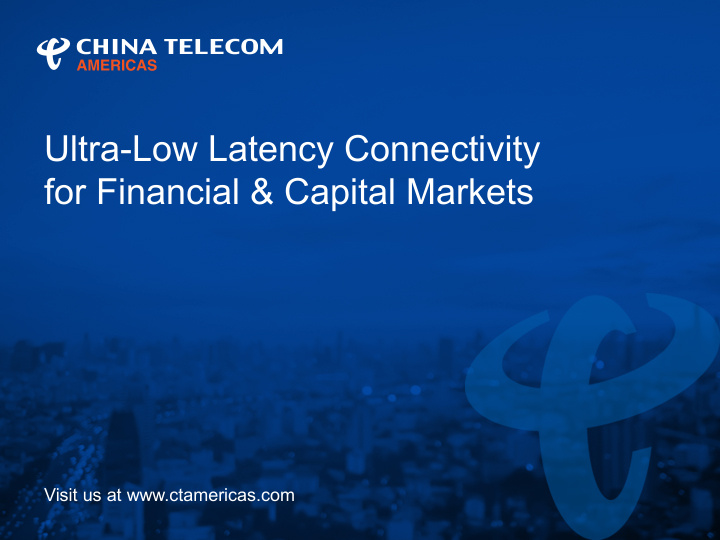 ultra low latency connectivity for financial capital