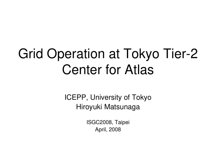 grid operation at tokyo tier 2 center for atlas