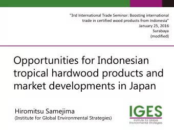 Opportunities for Indonesian  tropical hardwood products and  market developments in Japan