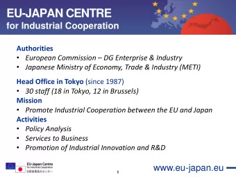 EU-JAPAN CENTRE  for Industrial Cooperation  Authorities  European Commission  DG Enterprise
