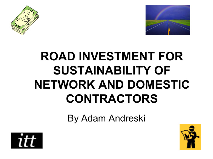 road investment for sustainability of network and