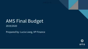 AMS Final Budget  2019/2020  Prepared by: Lucia Liang, VP Finance  1. Budgeting process  2.