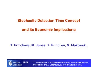 Stochastic Detection Time Concept  and its Economic Implications  T. Ermolieva, M. Jonas, Y.