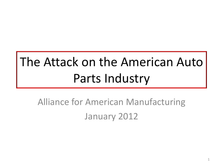 the attack on the american auto parts industry