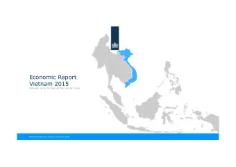 Economic Report  Vietnam 2015  Presented  by Vu Thi Diep and Marc van der Linden  Netherlands