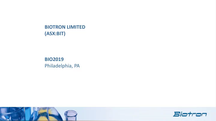 biotron limited asx bit bio2019 philadelphia pa forward